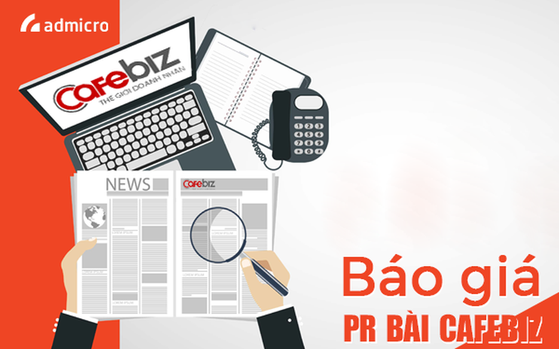 Báo giá PR Cafebiz 2025 – Kênh thông tin chiến lược cho doanh nhân và nhà đầu tư